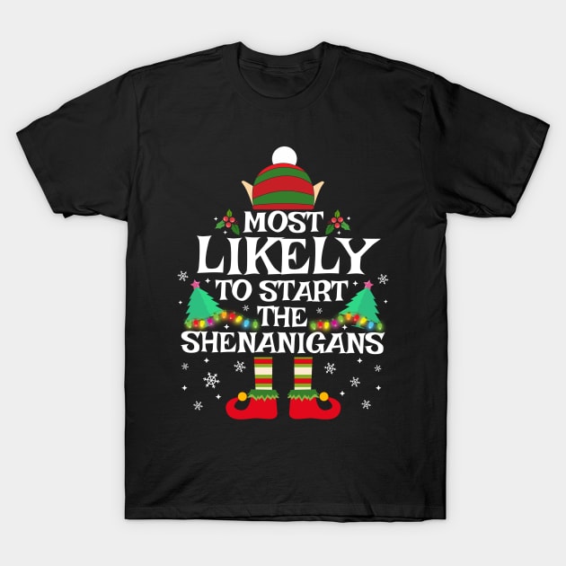 Most Likely To Start The Shenanigans Funny Family Christmas T-Shirt by TheMjProduction